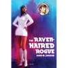 The Raven Haired Rogue: A Novella - Paperback
