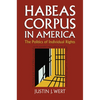 Habeas Corpus in America: The Politics of Individual Rights - Paperback