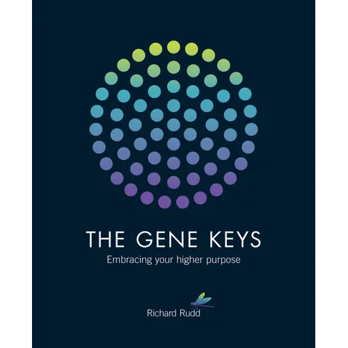 The Gene Keys: Embracing Your Higher Purpose - Paperback