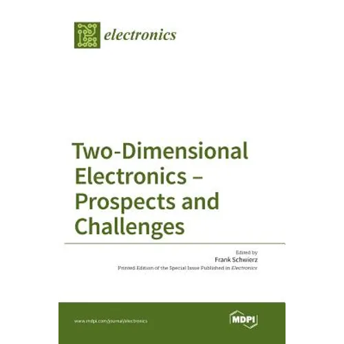 Two-Dimensional Electronics - Prospects and Challenges - Hardcover