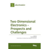 Two-Dimensional Electronics - Prospects and Challenges - Hardcover