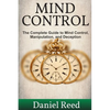 Mind Control: The Complete Guide to Mind Control, Manipulation, and Deception - Paperback