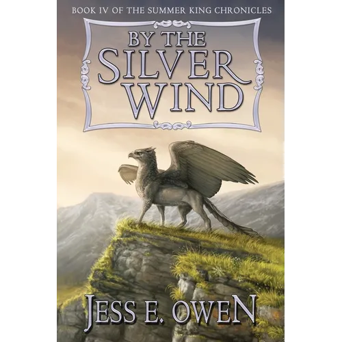 By the Silver Wind: Book IV of the Summer King Chronicles - Paperback