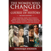 History: THE WOMEN WHO CHANGED THE COURSE OF HISTORY - 2nd EDITION: Eve, Cleopatra, Isabel the Catholic, Marie Curie, Winnie Mandela, Benazir Bhutto. - Paperback
