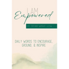 I Am Empowered: Daily Words to Encourage, Ground & Inspire - Paperback