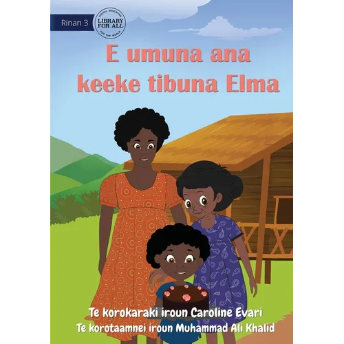 Elma Bakes Grandma's Cake - E umuna ana keeke tibuna Elma (Te Kiribati) - Paperback