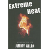 Extreme Heat: A Firefighter's Life - Paperback