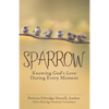 Sparrow: Knowing God's Love During Every Moment - Paperback