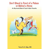 Don't Stand in Front of a Palace or Behind a Horse: An Illustrated Book of South Indian Proverbs - Hardcover
