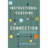 Instructional Coaching Connection: Building Relationships to Better Support Teachers - Paperback