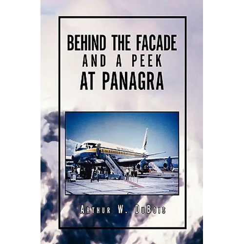 Behind the Facade and a Peek at Panagra - Paperback