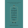 The Gospel Comes with a House Key: Practicing Radically Ordinary Hospitality in Our Post-Christian World - Hardcover