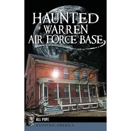 Haunted Warren Air Force Base - Hardcover