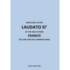 ENCYCLICAL LETTER LAUDATO SI' OF THE HOLY Father FRANCIS: ON CARE FOR Our COMMON HOME - Paperback