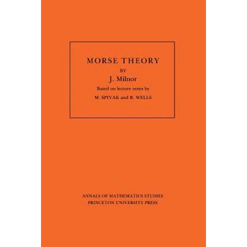Morse Theory. (Am-51), Volume 51 - Paperback