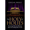 The Holy of Holies: Discovering What the Bible Says About the Dwelling Place of God - Paperback