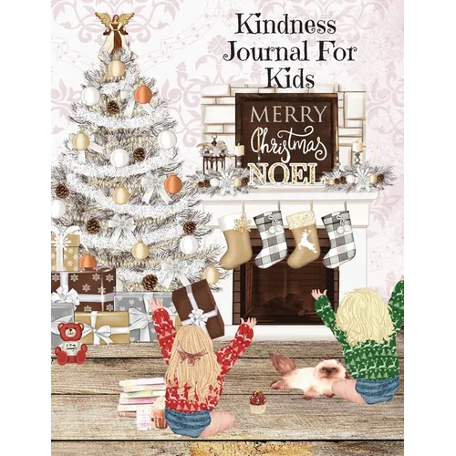 Kindness Journal For Kids: Cute Daily Gratitude, Thankfulness & Happiness Journal for Boys & Girls For The Holidays - Journaling Activity Book for Chi - Paperback