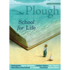 Plough Quarterly No. 19 - School for Life - Paperback