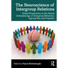The Neuroscience of Intergroup Relations: Global Perspectives on the Neural Underpinnings of Intergroup Behaviour, Ingroup Bias and Prejudice - Paperback