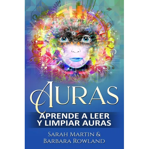 Auras: Aprende a leer y limpiar auras: Auras: Learn How To Read And Cleanse Auras / (Libro en Espanol / Spanish Book Version (Spanish Edition) - Paperback