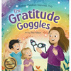 The Gratitude Goggles: A Children's Book About Positivity and Appreciation of Life - Hardcover