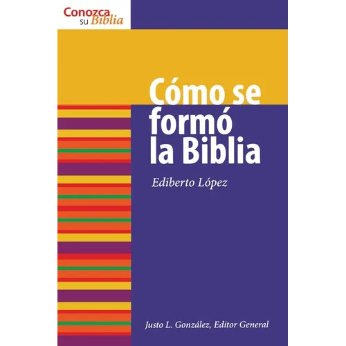 Cómo Se Formó La Biblia: How the Bible Was Formed - Paperback