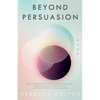 Beyond Persuasion: How to recognise and use Dark Psychology, Neuro-Linguistic Programming, and Mind Control in Everyday life - Paperback
