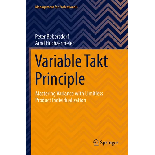 Variable Takt Principle: Mastering Variance with Limitless Product Individualization - Paperback