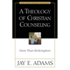 A Theology of Christian Counseling: More Than Redemption - Paperback
