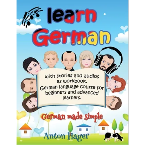 Learn German with stories and audios as workbook. German language course for beginners and advanced learners.: German made simple. - Paperback