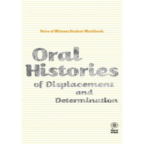 Voice of Witness Student Workbook: Oral Histories of Displacement and Determination - Paperback