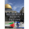 British Rule & Islam in Palestine - Paperback