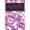 The Debt Slayer: Black Girl's Guide to Financial Freedom While Earning Extra Income. - Paperback