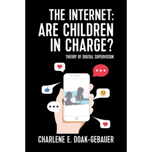 The Internet: Are children in charge?: Theory of Digital Supervision - Paperback
