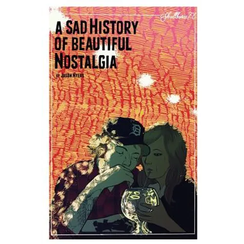 A Sad History Of Beautiful Nostalgia: Skullburn '78 - Paperback