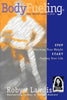 Bodyfueling: Stop Watching Your Weight Start Fueling Your Life - Paperback