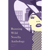 Running Wild Novella Anthology, Volume 6: Book 1 - Paperback