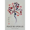 Peace Be Upon Us - Paperback