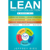 Lean Mastery Collection: 8 Books in 1 - Lean Six Sigma, Lean Startup, Lean Enterprise, Lean Analytics, Agile Project Management, Kanban, Scrum, Kaizen - Paperback