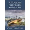 A Tour of Bordeaux: A Journey of Wine - Paperback