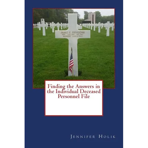 Finding the Answers in the Individual Deceased Personnel File - Paperback