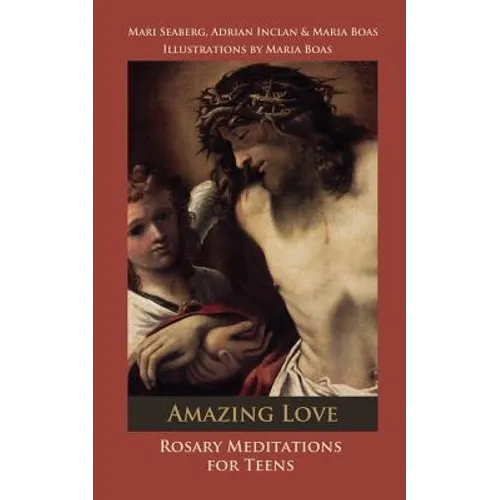 Amazing Love: Rosary Meditations for Teens - Paperback