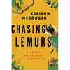 Chasing Lemurs: My Journey Into the Heart of Madagascar - Hardcover
