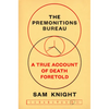 The Premonitions Bureau: A True Account of Death Foretold - Hardcover