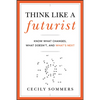 Think Like a Futurist - Hardcover