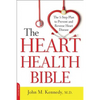 Heart Health Bible: The 5-Step Plan to Prevent and Reverse Heart Disease - Paperback