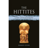 The Hittites: Lost Civilizations - Hardcover