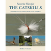 Favorite Flies for the Catskills: 50 Essential Patterns from Local Experts - Hardcover