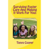 Surviving Foster Care And Making It Work For You! - Paperback