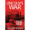 Lincoln's War: The Real Cause, the Real Winner, the Real Loser - Paperback